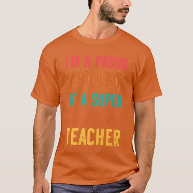 Camiseta Soy un orgulloso padre de un maestro super increíb (Anverso)