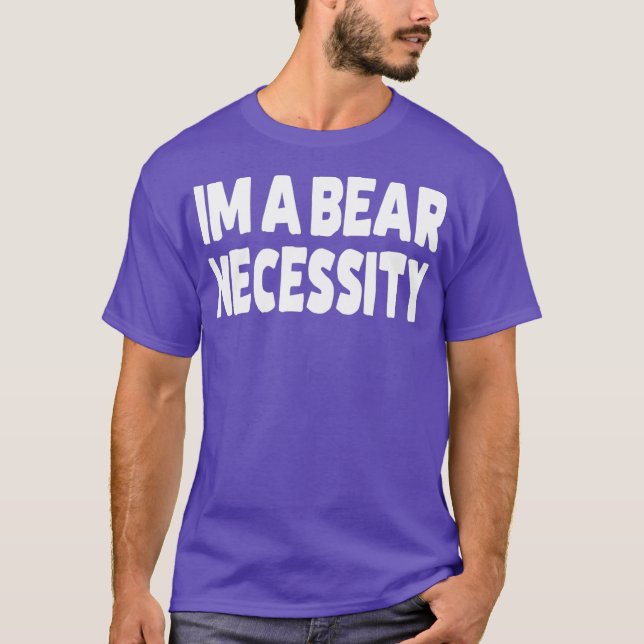 Camiseta Soy Un Oso Gay De Necesidad De Oso (Anverso)