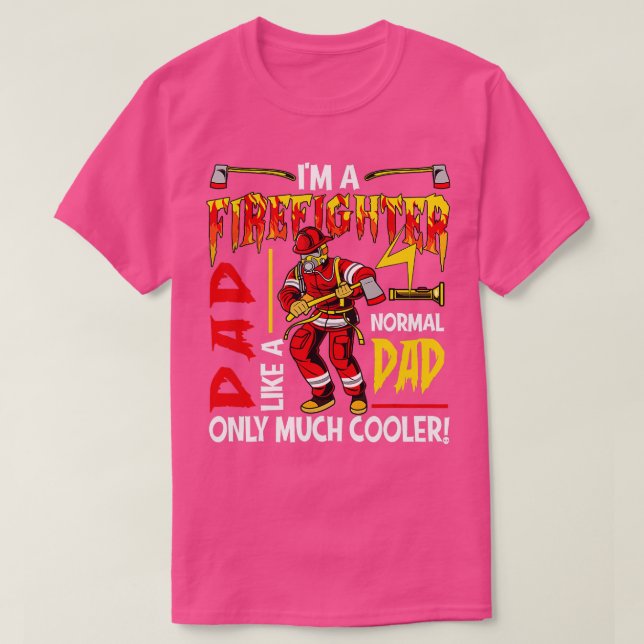 Camiseta Soy Un Padre Bombero Que Define A Mucho Más Frío (Diseño del anverso)