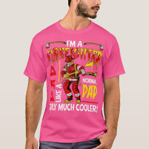 Camiseta Soy Un Padre Bombero Que Define A Mucho Más Frío