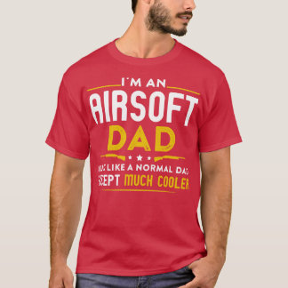 Camiseta Soy Un Padre De Airsoft Como El Papá Normal Except