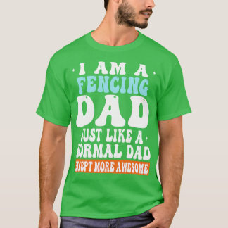 Camiseta Soy Un Padre De Esgrima Igual Que Papá Normal Exce