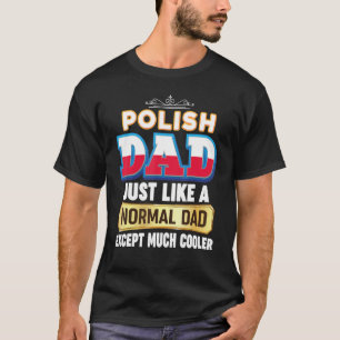 Camiseta Soy un padre polaco como cualquier otro excepto mu