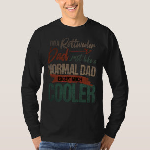 Camiseta Soy Un Padre Rottweiler Como Un Papá Normal Except