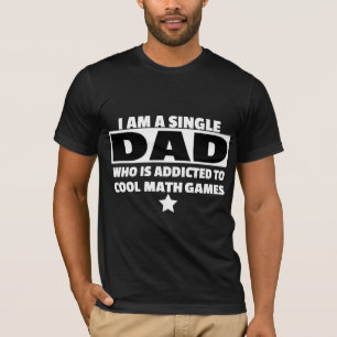 Camiseta Soy Un Padre Soltero Adicto A Los Juegos De Matem