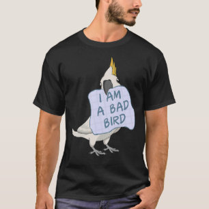 Camiseta Soy Un Pájaro Malo En El Loro De Cockatoo