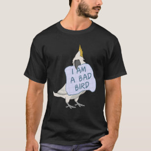 Camiseta Soy Un Pájaro Malo En El Loro De Cockatoo
