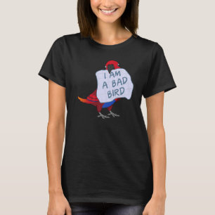 Camiseta Soy Un Pájaro Malo En El Loro De Eclectus Femenino