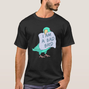 Camiseta Soy Un Pájaro Malo En El Parroquio Turquesa