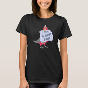 Camiseta Soy un pájaro malo Yo pecho Rosa Galah Cockatoo Pa
