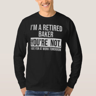Camiseta Soy un panadero retirado, no eres jubilado