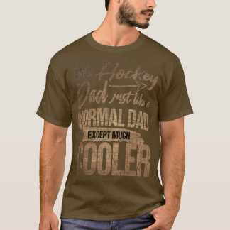 Camiseta Soy un papá de hockey como un papá normal excepto