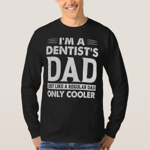 Camiseta Soy un papá de una dentista como un papá normal so