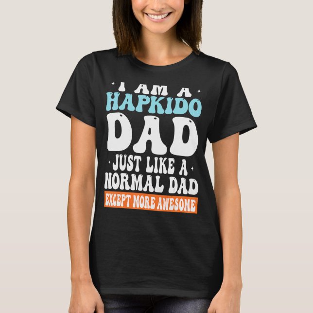Camiseta Soy un papá hapkido igual que papá normal excepto  (Anverso)