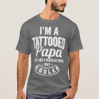 Camiseta Soy un papá tatuado Como un papá normal solamente