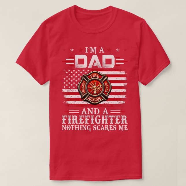 Camiseta Soy Un Papá Y Un Bombero Nada Me Da Miedo. (Diseño del anverso)