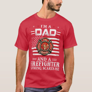 Camiseta Soy Un Papá Y Un Bombero Nada Me Da Miedo.