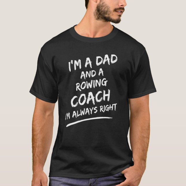 Camiseta Soy un papá y un entrenador de remo siempre tengo  (Anverso)