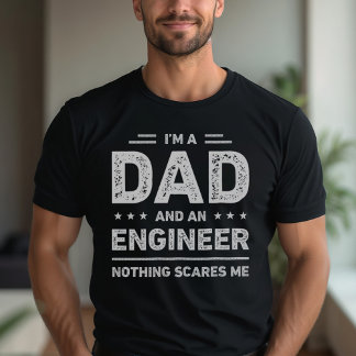 Camiseta Soy un papá y un ingeniero, nada me asusta
