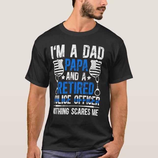 Camiseta Soy un papá y un policía retirado se retira (Anverso)