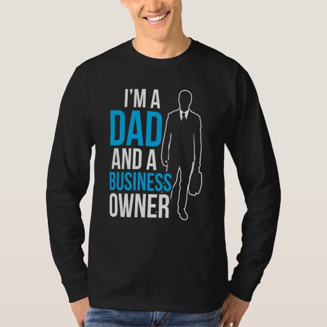 Camiseta Soy un papá y un propietario de negocios CEO jefe  (Anverso)