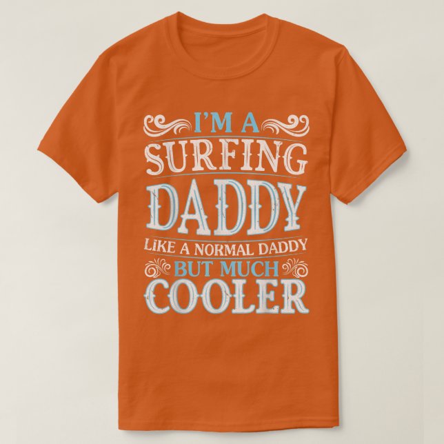 Camiseta Soy Un Papi De Surf Como Un Papi Normal Pero Mucho (Diseño del anverso)