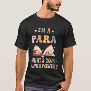 Camiseta Soy un Para ¿Cuál es tu Superpoder Paraprofesional