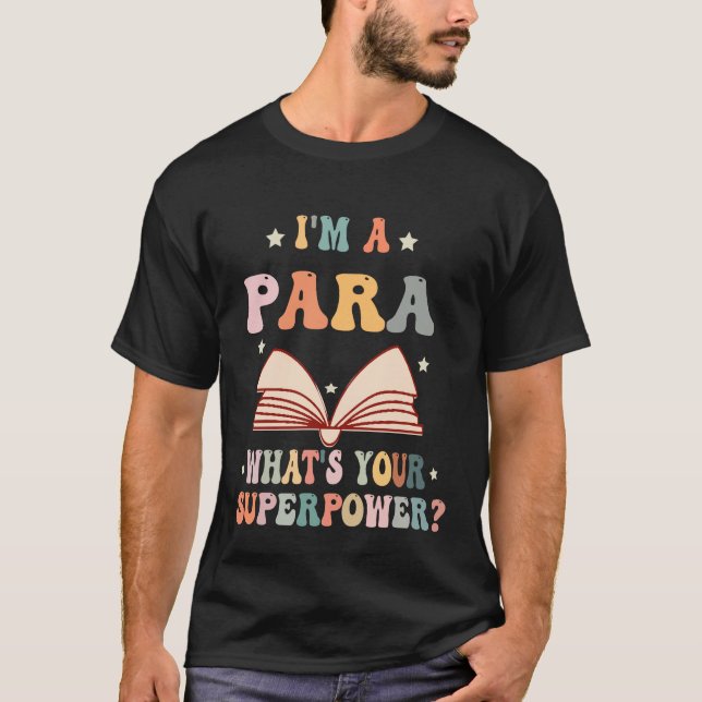 Camiseta Soy un Para ¿Cuál es tu Superpoder Paraprofesional (Anverso)