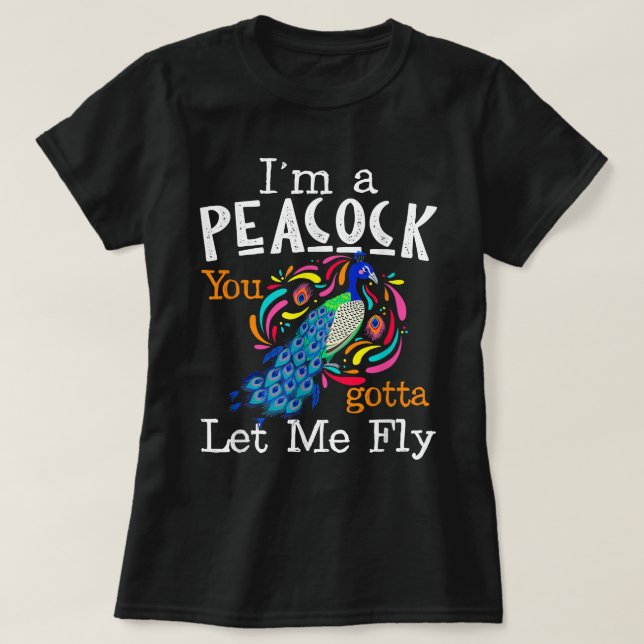 Camiseta Soy un pavo real que tienes que dejarme volar  (Diseño del anverso)