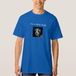 Camiseta ¡Soy un perro sucio!
