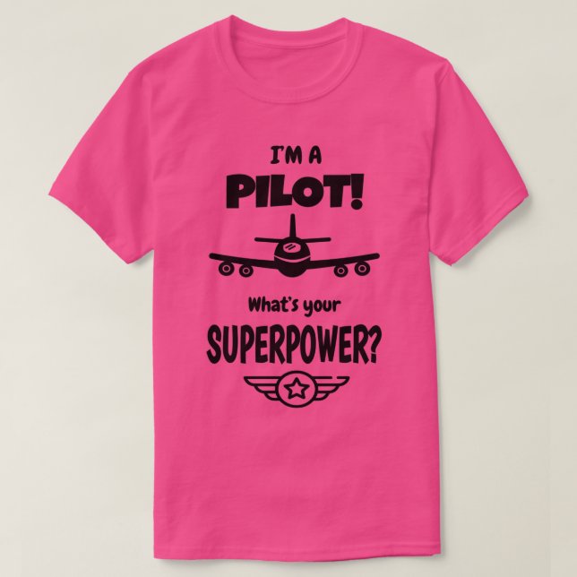 Camiseta Soy un piloto cuál es tu superpotencia   1  (Diseño del anverso)