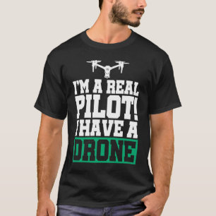 Camiseta Soy un piloto de verdad tengo un piloto de drones 