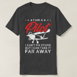 Camiseta Soy un piloto que no puedo arreglar un piloto estú
