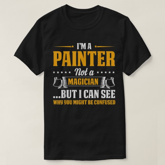 Camiseta Soy un pintor, no un mago. Confúndete (Diseño del anverso)