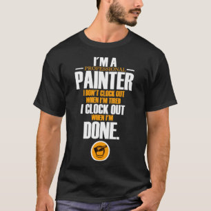 Camiseta Soy un pintor profesional, no hago el despertador