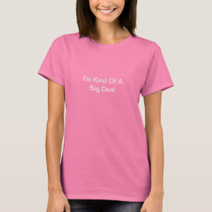 Camiseta Soy un poco una gran cosa