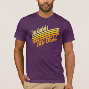 Camiseta Soy un poco una gran cosa