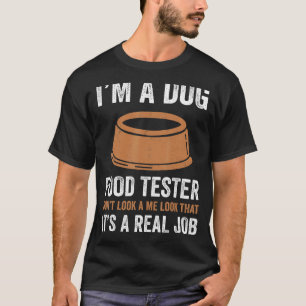 Camiseta Soy un probador de comida para perros, no me mires