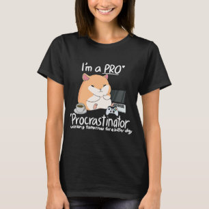 Camiseta Soy Un Procrastinador Que Trabaja Mañana Para Apos