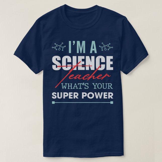Camiseta Soy Un Profesor De Ciencia Cual Es Tu Super Poder  (Diseño del anverso)