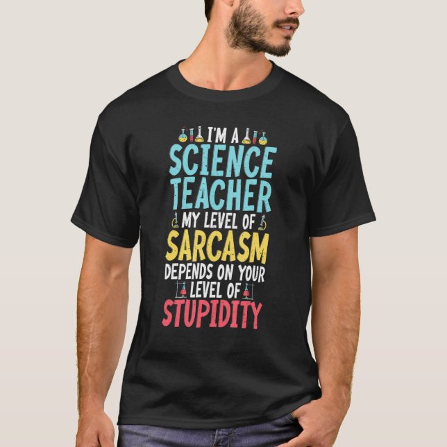 Camiseta Soy un profesor de ciencias Mi sarcasmo depende de (Anverso)