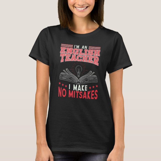 Camiseta Soy Un Profesor De Inglés Que No Hago Mitsakes (Anverso)