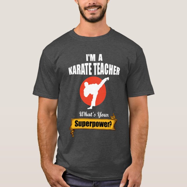 Camiseta Soy un profesor de karate ¿Cuál es tu superpoder? (Anverso)