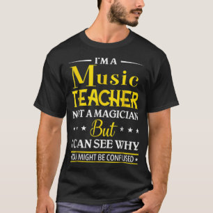Camiseta Soy Un Profesor De Música, No Un Mago Gracioso
