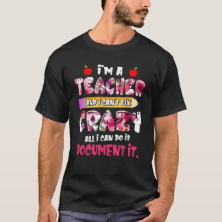 Camiseta Soy un profesor que no puedo arreglar locos todo l