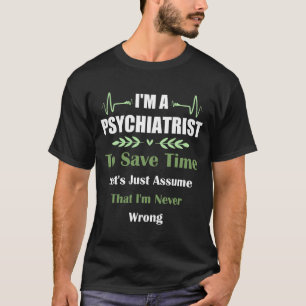 Camiseta Soy un psiquiatra, una frase graciosa de la psiqui