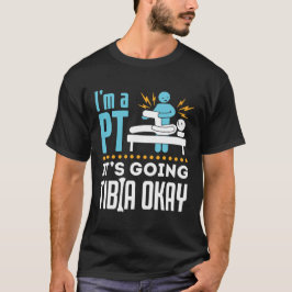 Camiseta Soy un PT y se va a la tibia Ok Terapia Física