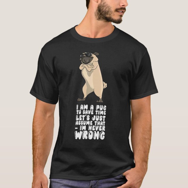Camiseta Soy Un Pug Para Ahorrar Tiempo Asumamos Que Soy Ni (Anverso)