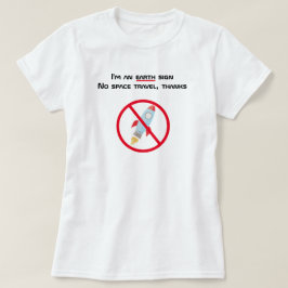 Camiseta Soy un Rótulo de la Tierra sin viajes espaciales