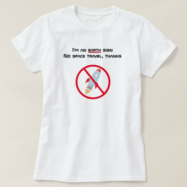 Camiseta Soy un Rótulo de la Tierra sin viajes espaciales (Diseño del anverso)